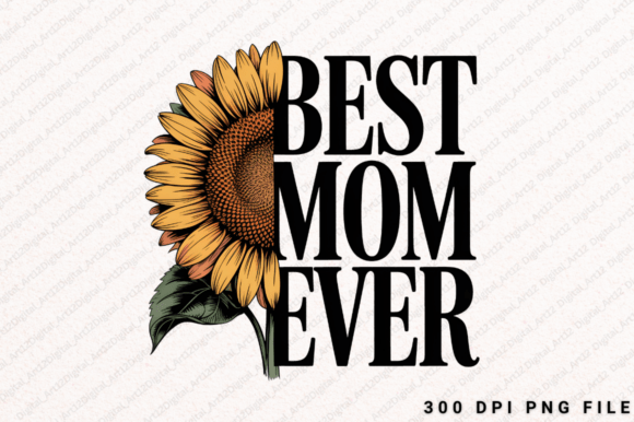 Best Mom Ever PNG: Graphics for T-Shirt Designs