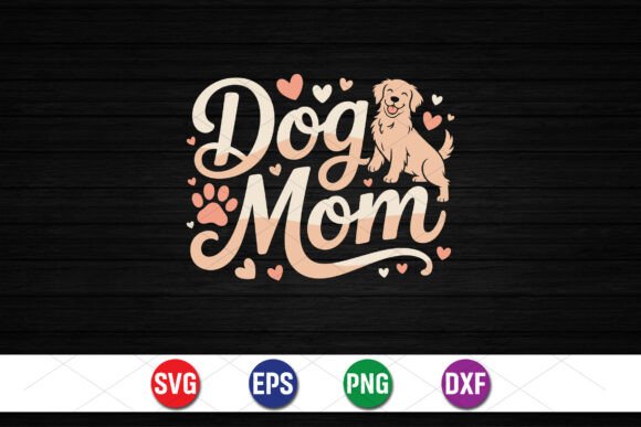 Cute Dog Mom Love Design: Graphics for T-Shirt Designs