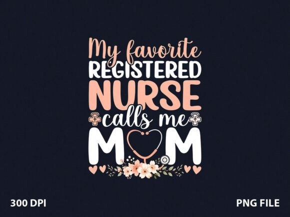 Favorite RN Mom T-Shirt: Graphics for T-Shirt Designs