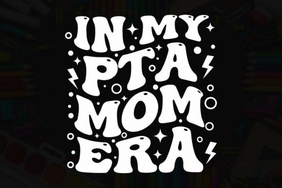 In My PTA Mom Era: Graphics for T-Shirt Designs