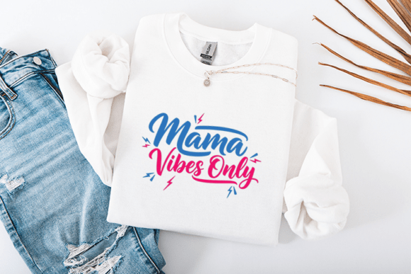Mama Vibes SVG: Graphics for T-Shirt Designs