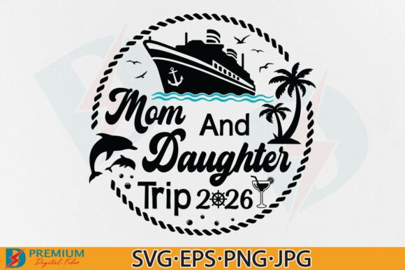 Mom & Daughter Cruise 2026 Graphics for T-Shirt Designs