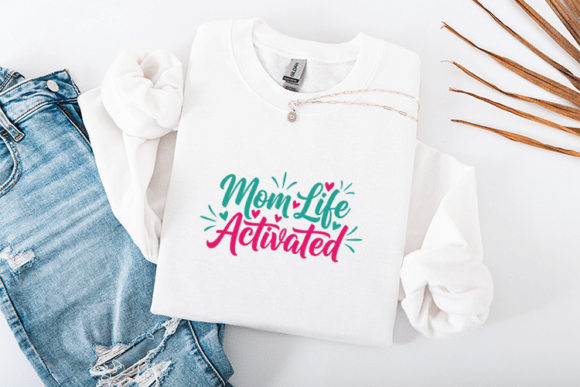Mom Life Activated: Graphics for T-Shirt Designs