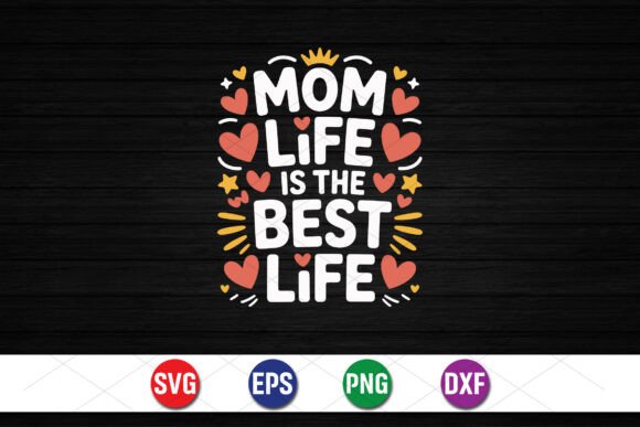 Mom Life Design: Graphics for T-Shirt Designs