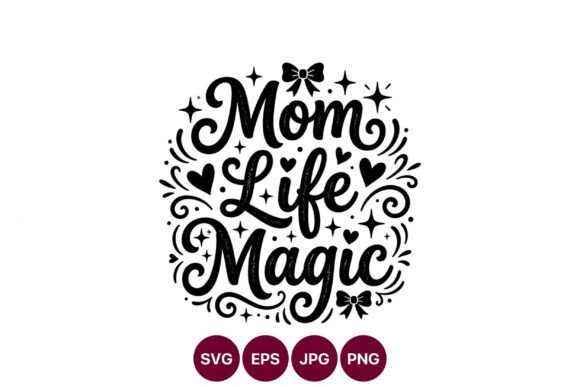 Mom Life Magic: Whimsical Graphics & Illustrations