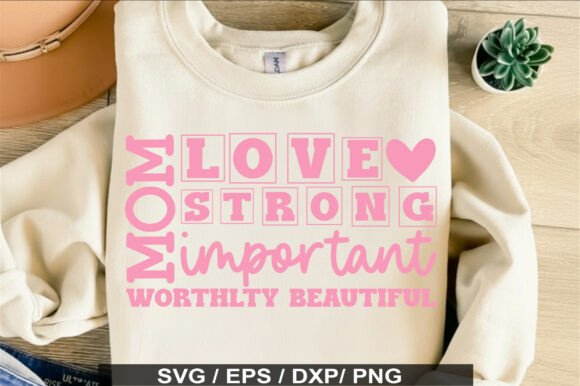 Mom Love Graphics: Strong T-Shirt Designs