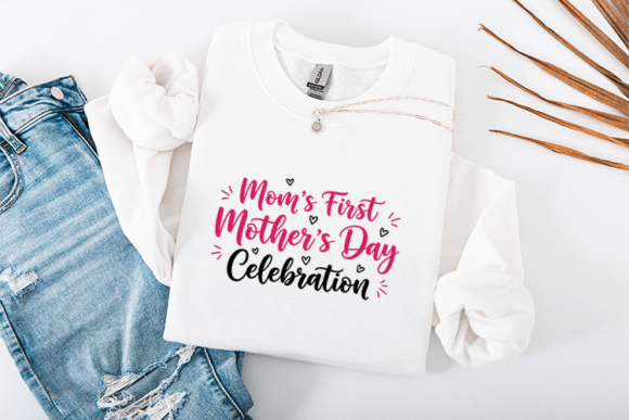 Mom's First Mother's Day: Graphics for T-Shirt Designs