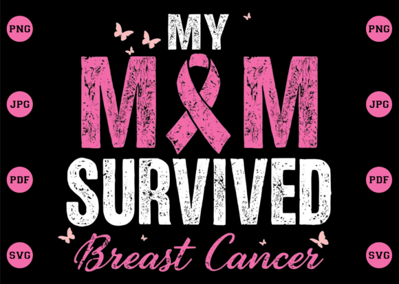 My Mom Survived Breast Cancer PNG: Graphics for T-Shirt Designs