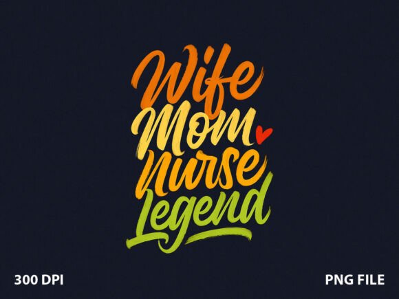 Nurse Legend Mom T-Shirt: Graphics for Bloggers