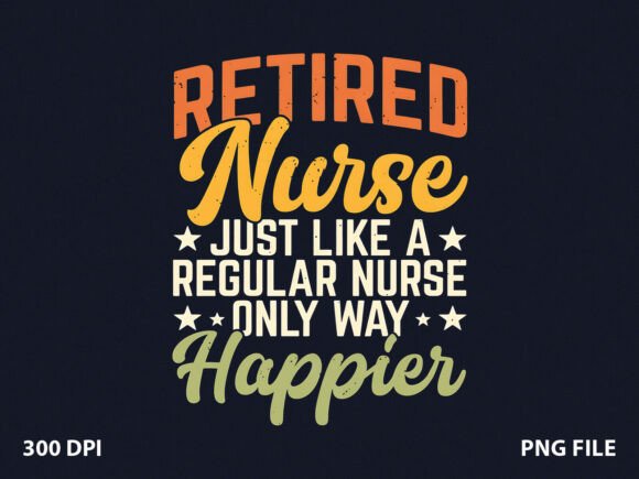 Retired Nurse Happier Nurse Mom T-Shirt Graphics Review