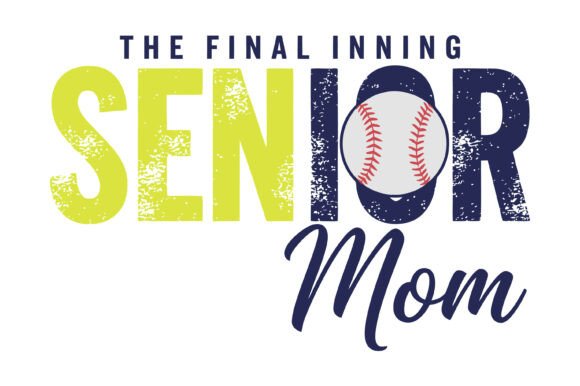 Senior Mom Baseball Quote: Graphics for T-Shirt Designs