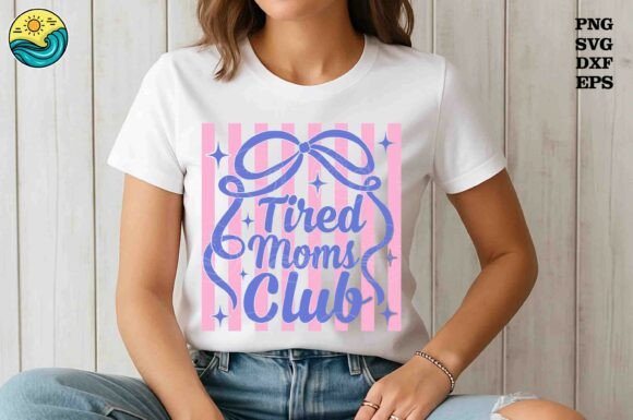 Tired Moms Club Bow SVG PNG: Graphics for T-Shirt Designs